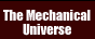 The Mechanical Universe