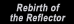 Rebirth of the Reflector