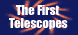 The First Telescopes