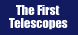 The First Telescopes
