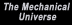 The Mechanical Universe