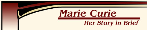 Marie Curie - Her Story in Brief 