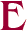 E