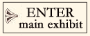 ENTER main exhibit