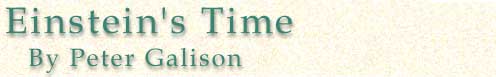 Einstein's Time  - -  Peter Galison