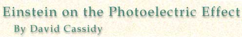 Einstein on the Photoelectric Effect, by David Cassidy