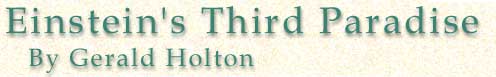 Einstein's Third Paradise, by Gerald Holton